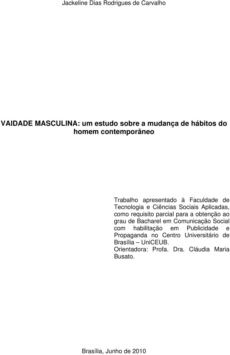 parcial para a obtenção ao grau de Bacharel em Comunicação Social com habilitação em Publicidade e