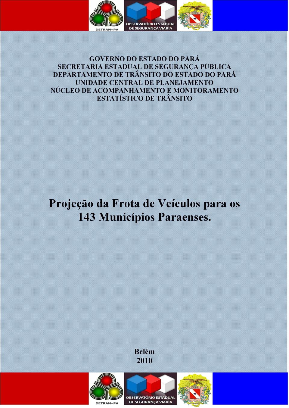 PLANEJAMENTO NÚCLEO DE ACOMPANHAMENTO E MONITORAMENTO ESTATÍSTICO DE