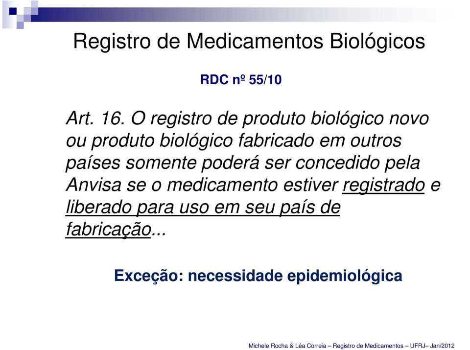 outros países somente poderá ser concedido pela Anvisa se o medicamento