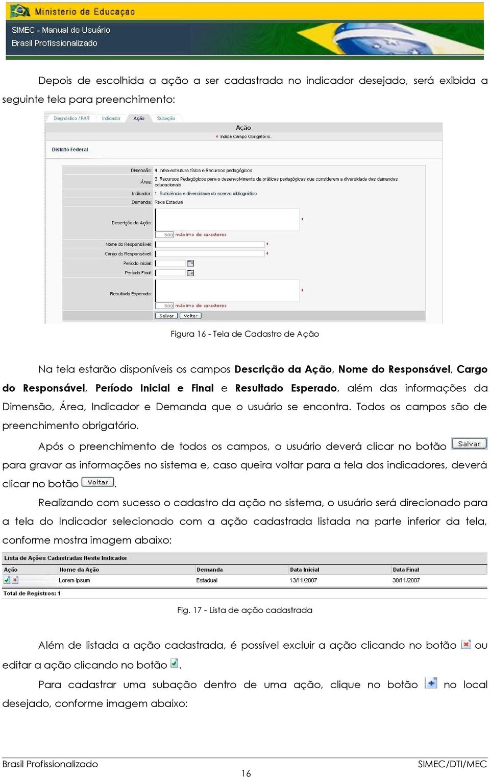 Todos os campos são de preenchimento obrigatório.