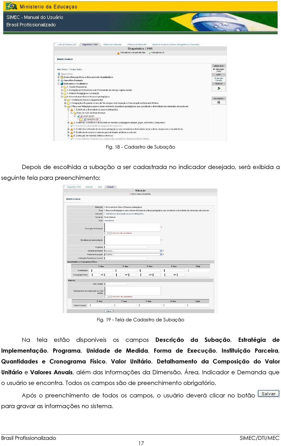 Instituição Parceira, Quantidades e Cronograma Físico, Valor Unitário, Detalhamento da Composição do Valor Unitário e Valores Anuais, além das informações da Dimensão, Área,