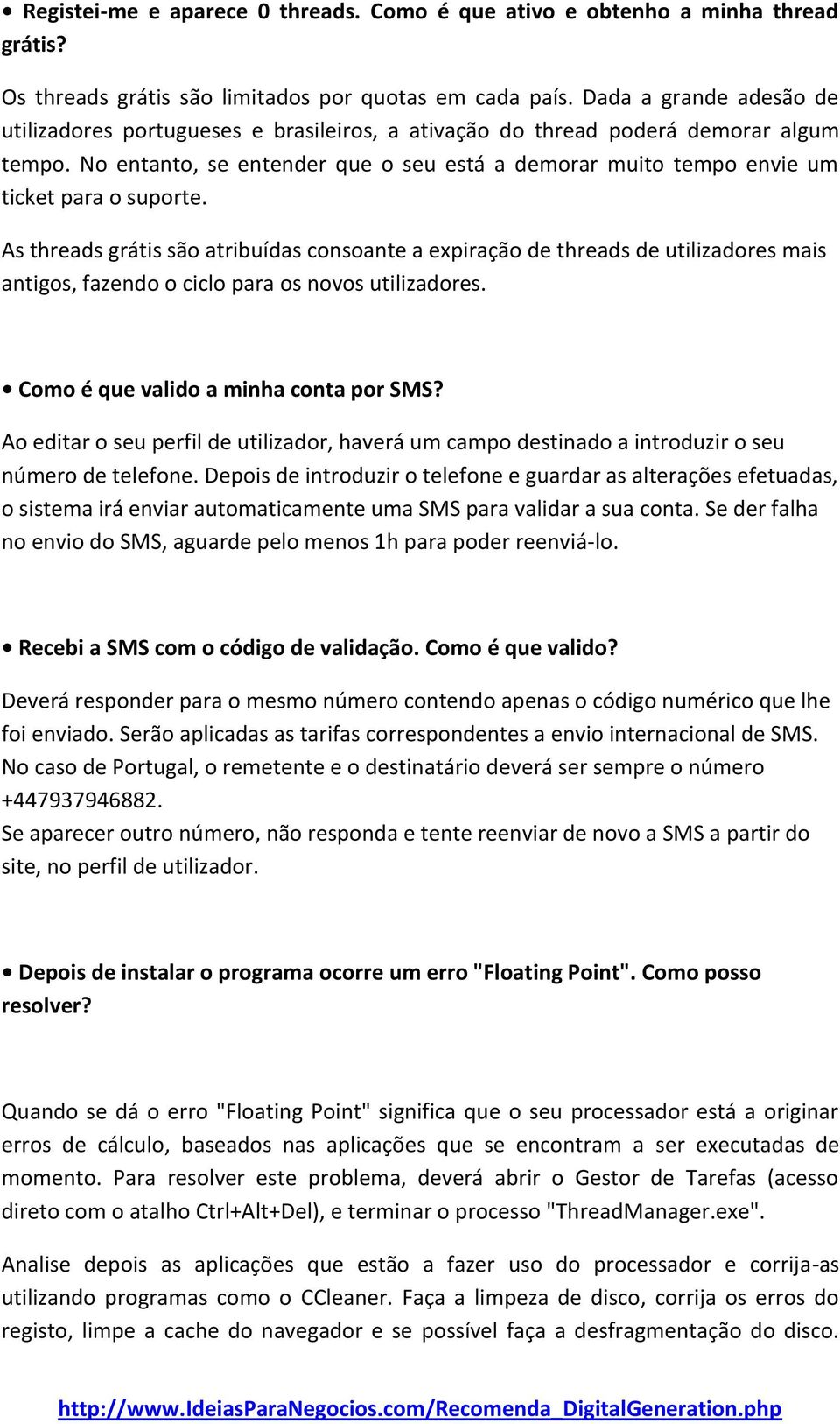 No entanto, se entender que o seu está a demorar muito tempo envie um ticket para o suporte.