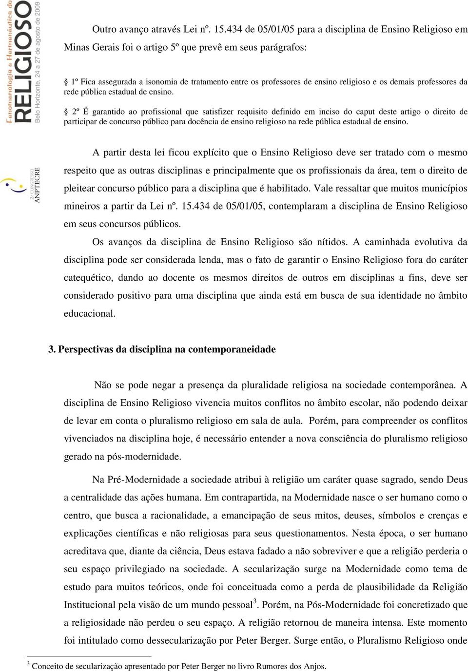 religioso e os demais professores da rede pública estadual de ensino.