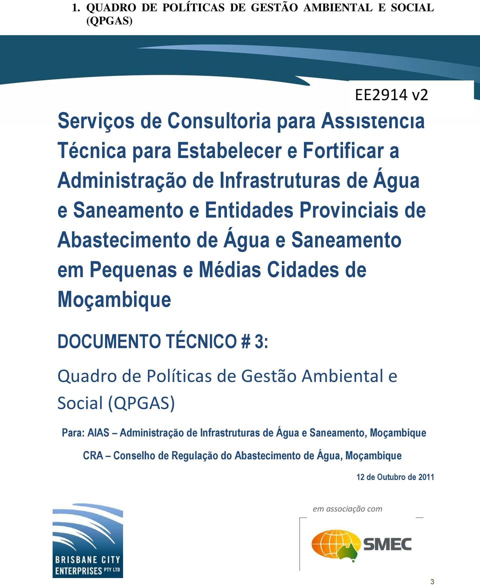 Cidades de Moçambique DOCUMENTO TÉCNICO # 3: EE2914 v2 Quadro de Políticas de Gestão Ambiental e Social (QPGAS) Para: AIAS Administração de