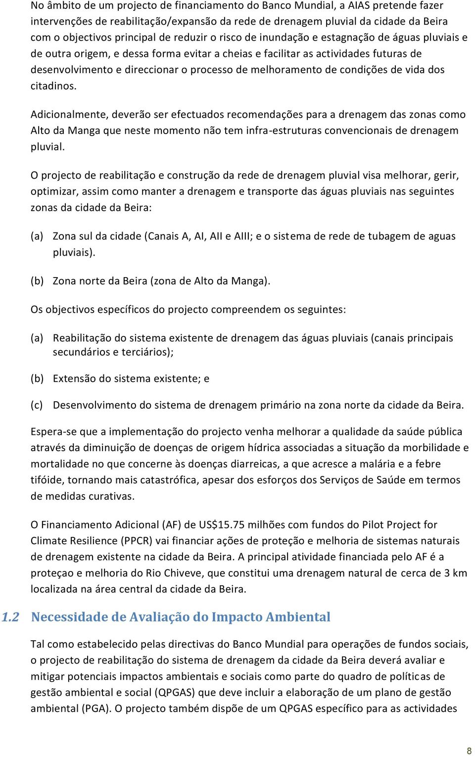 melhoramento de condições de vida dos citadinos.