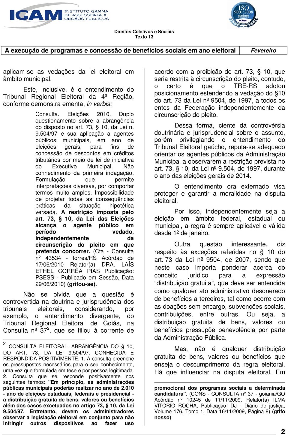 504/97 e sua aplicação a agentes públicos municipais, em ano de eleições gerais, para fins de concessão de descontos em créditos tributários por meio de lei de iniciativa do Executivo Municipal.