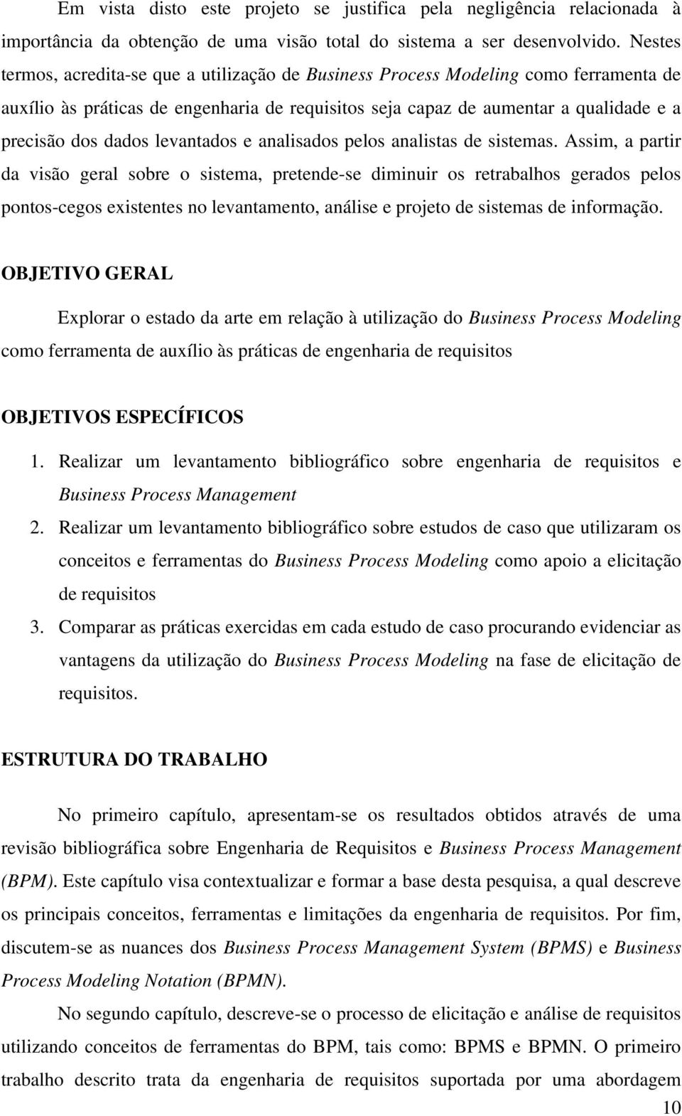 levantados e analisados pelos analistas de sistemas.