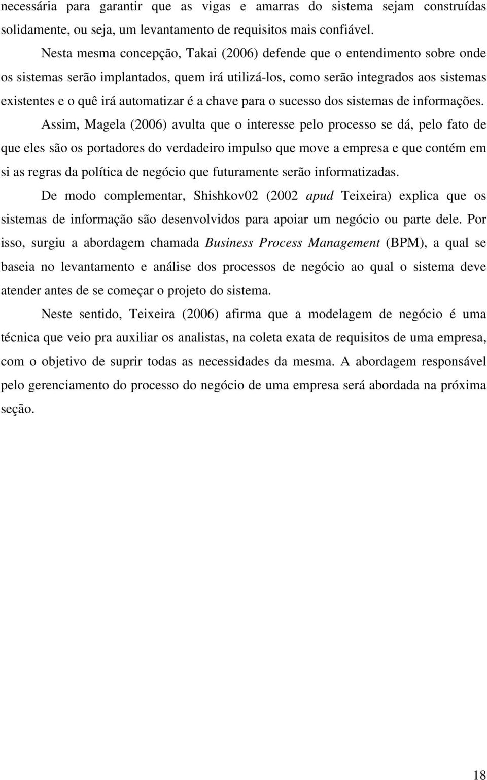 a chave para o sucesso dos sistemas de informações.