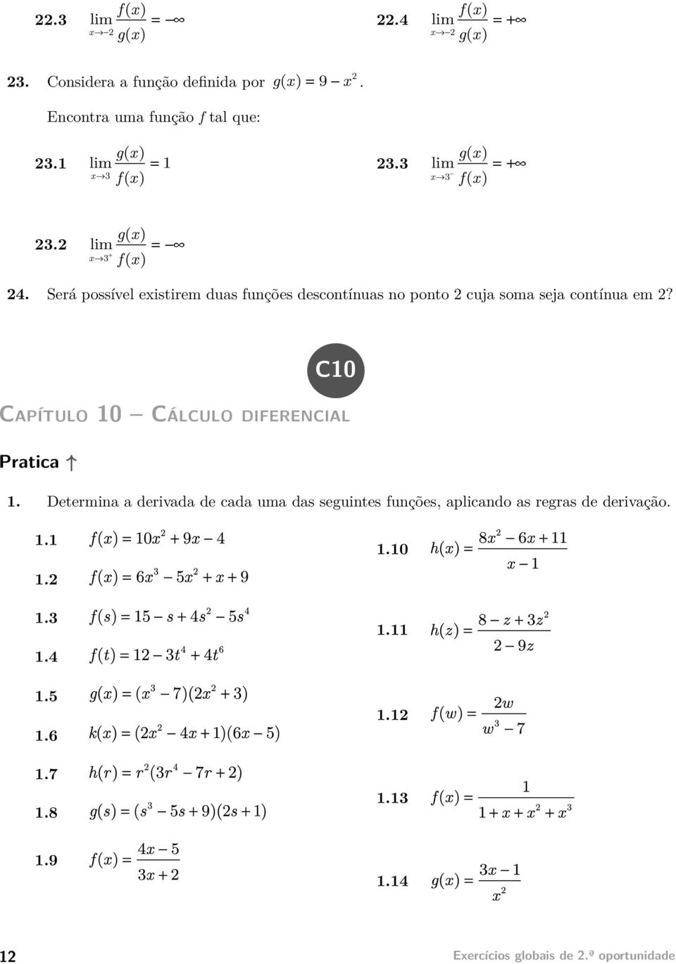 Será possível existirem duas funções descontínuas no ponto cuja soma seja contínua em?