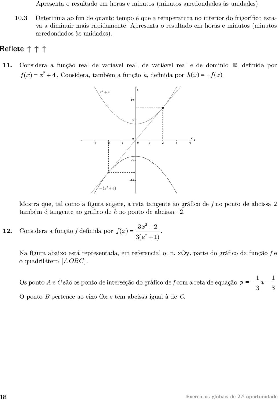 Considera, também a função h, definida por h(x) = f (x).