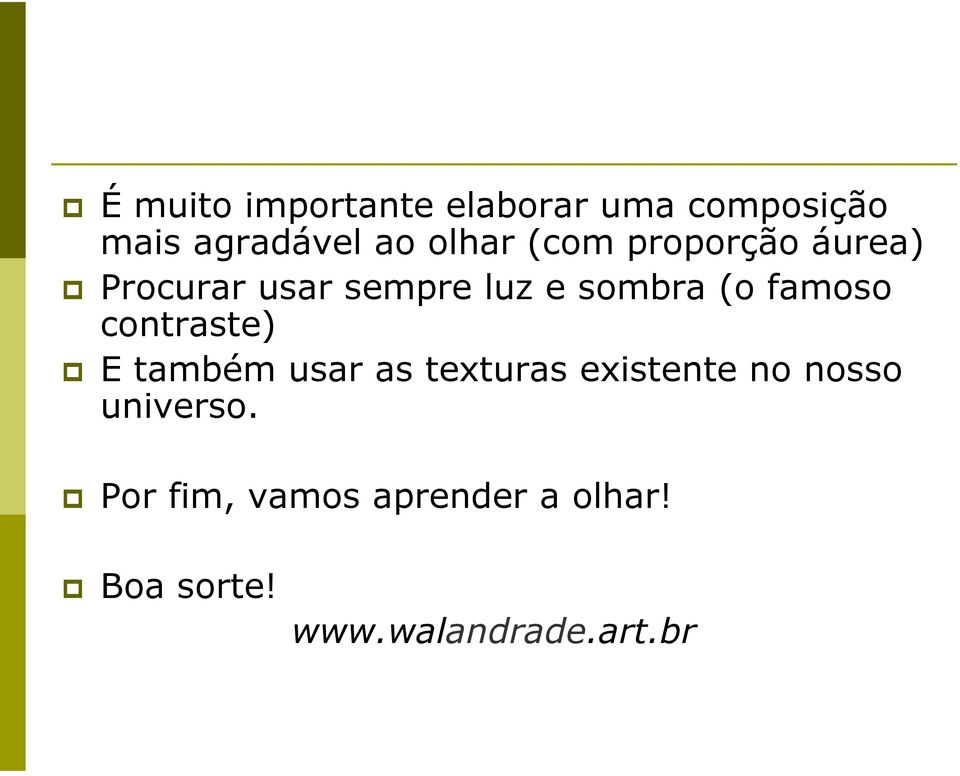 famoso contraste) E também usar as texturas existente no nosso