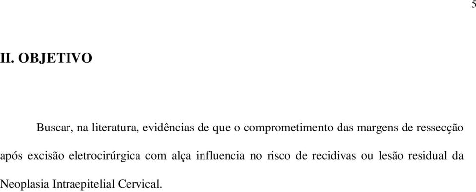 eletrocirúrgica com alça influencia no risco de