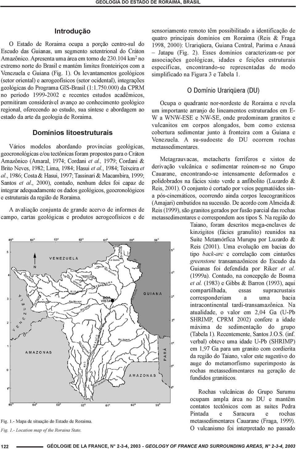 Os levantamentos geológicos (setor oriental) e aerogeofísicos (setor ocidental), integrações geológicas do Programa GIS-Brasil (1:1.750.