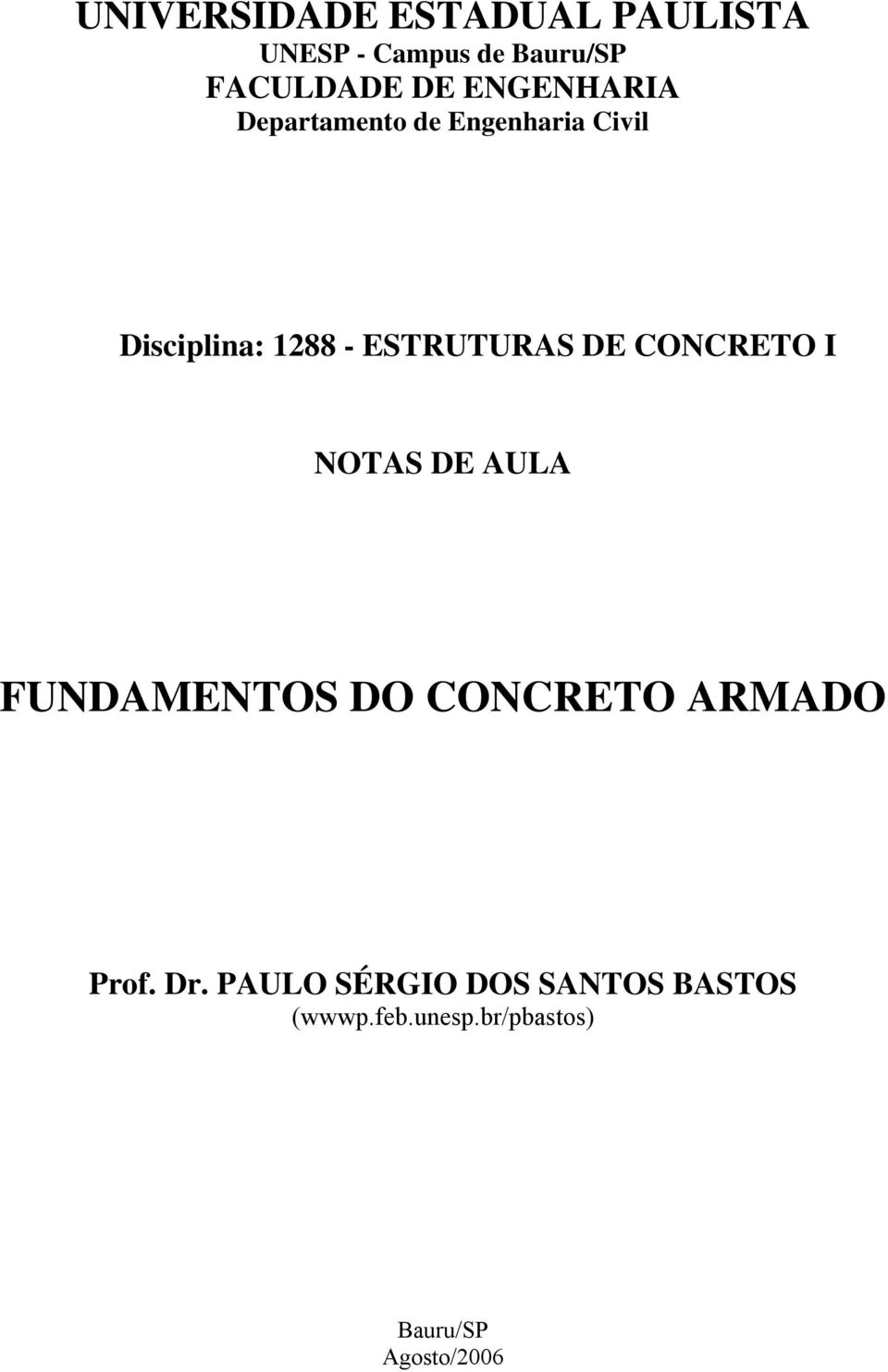 DE CONCRETO I NOTAS DE AULA FUNDAMENTOS DO CONCRETO ARMADO Prof. Dr.