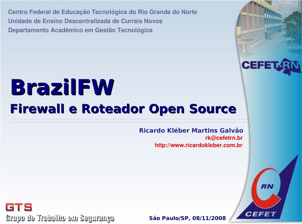 Tecnológica BrazilFW Firewall e Roteador Open Source Ricardo Kléber