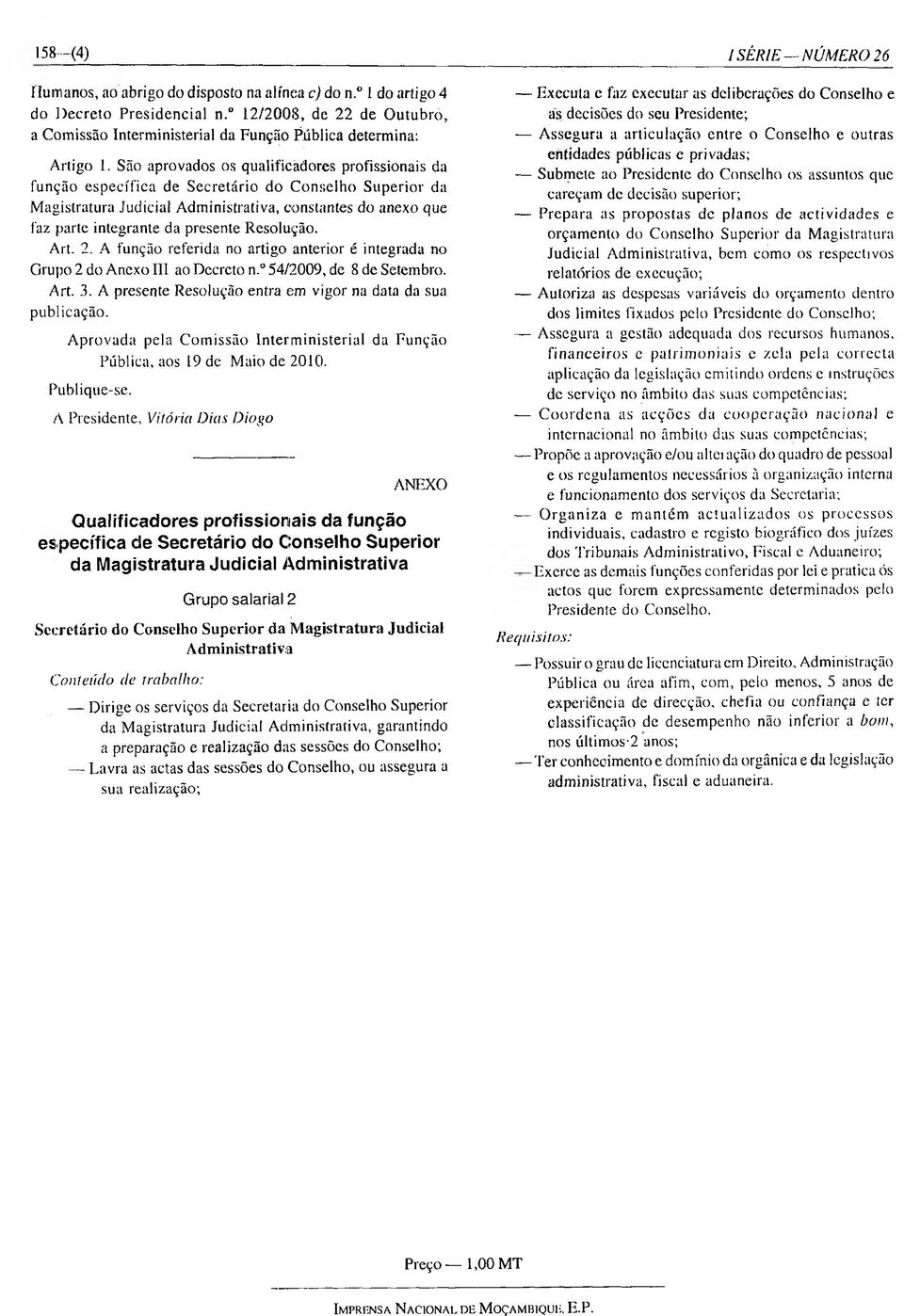 São aprovados os qualificadores profissionais da função específica de Secretário do C onselho Superior da M agistratura Judicial Administrativa, constantes do anexo que faz parte integrante da