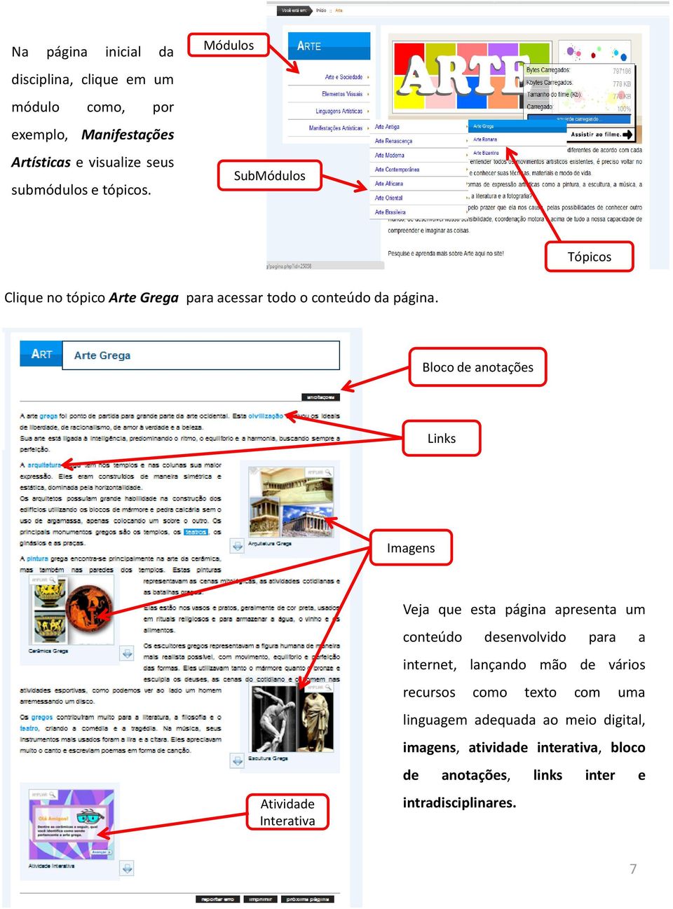 Bloco de anotações Links Imagens Atividade Interativa Veja que esta página apresenta um conteúdo desenvolvido para a internet,