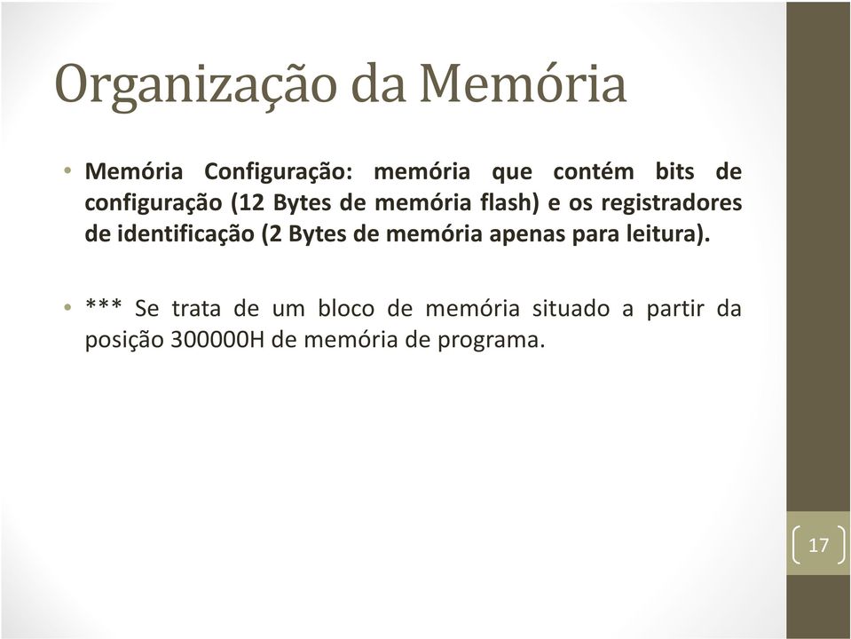 identificação(2 Bytes de memória apenas para leitura).