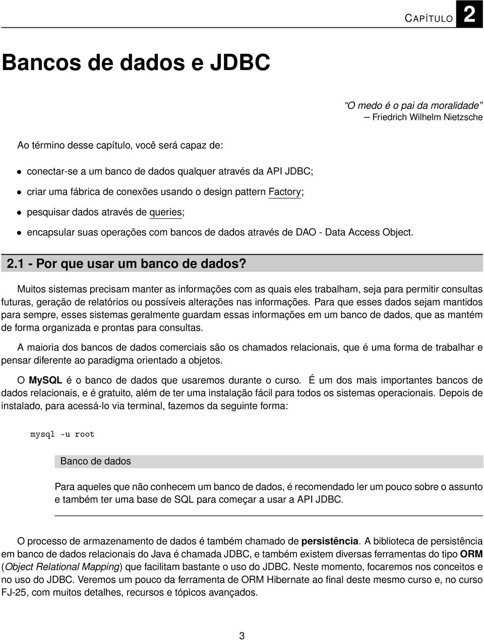 1 - Por que usar um banco de dados?