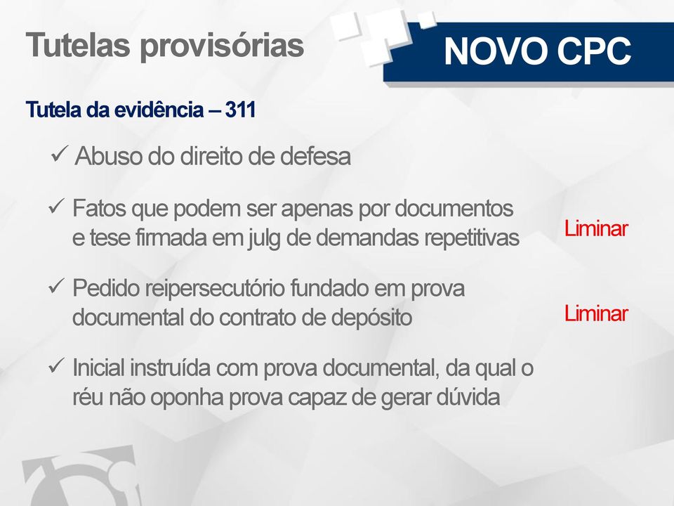 reipersecutório fundado em prova documental do contrato de depósito Liminar