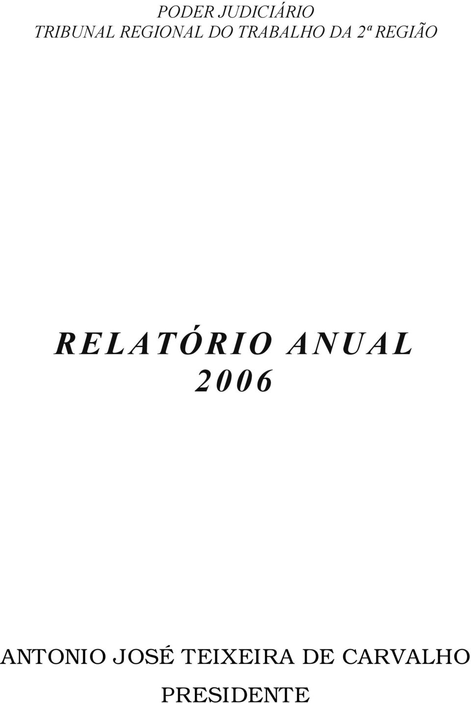 REGIÃO RELATÓRIO ANUAL 2006