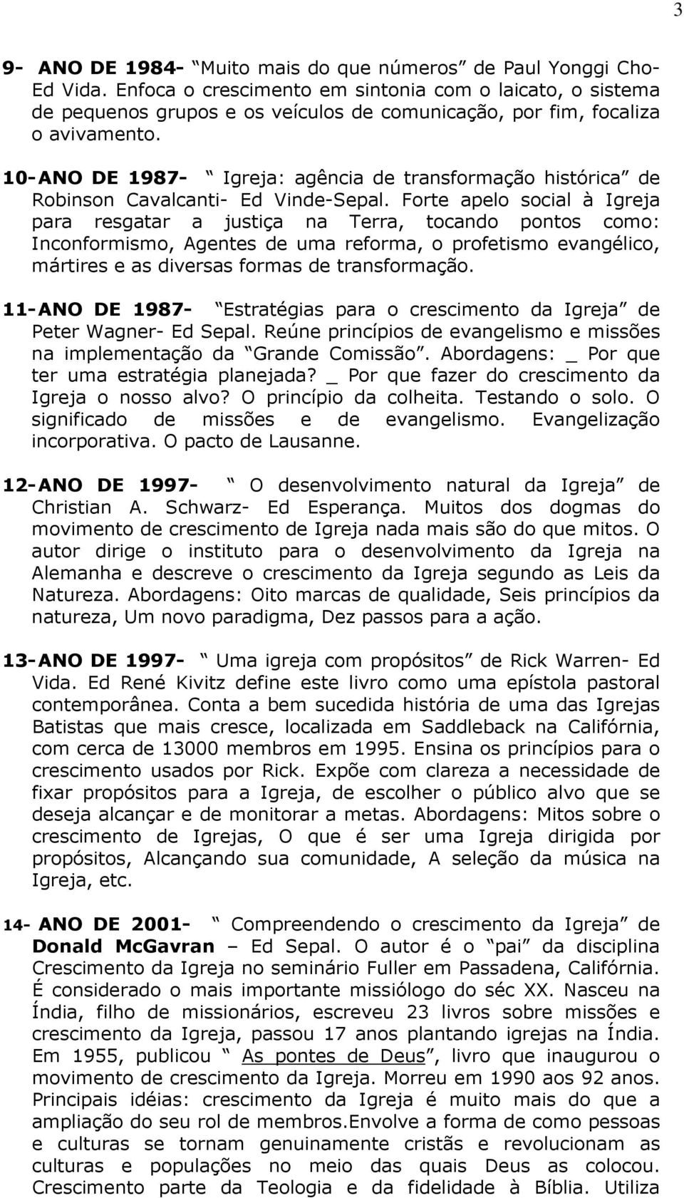 10- ANO DE 1987- Igreja: agência de transformação histórica de Robinson Cavalcanti- Ed Vinde-Sepal.