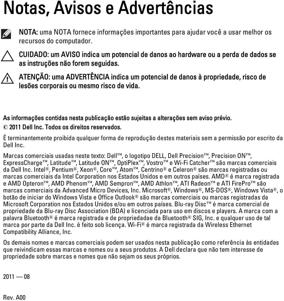 As informações contidas nesta publicação estão sujeitas a alterações sem aviso prévio. 2011 Dell Inc. Todos os direitos reservados.