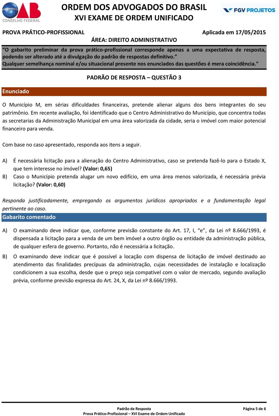 maior potencial financeiro para venda. Com base no caso apresentado, responda aos itens a seguir.