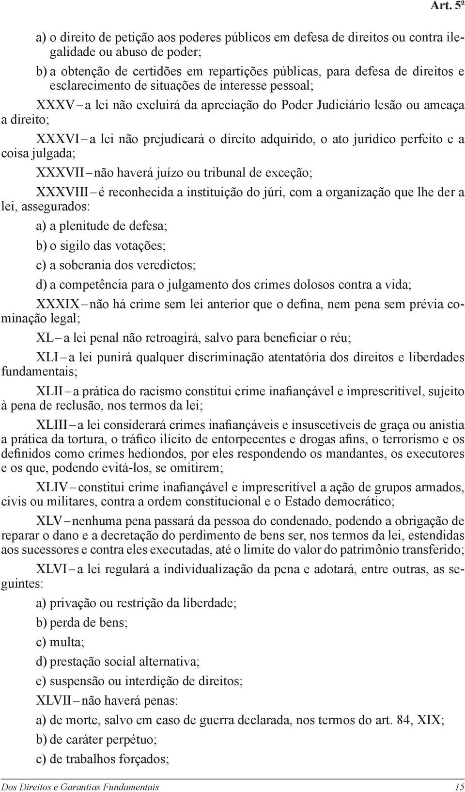 naturalizado, em caso de crime comum, praticado antes da naturalização, ou de comprovado envolvimento em tráfico ilícito de entorpecentes e drogas afins, na forma da lei; LII não será concedida