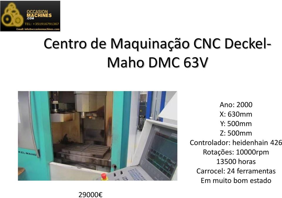 Controlador: heidenhain 426 Rotações: 10000rpm