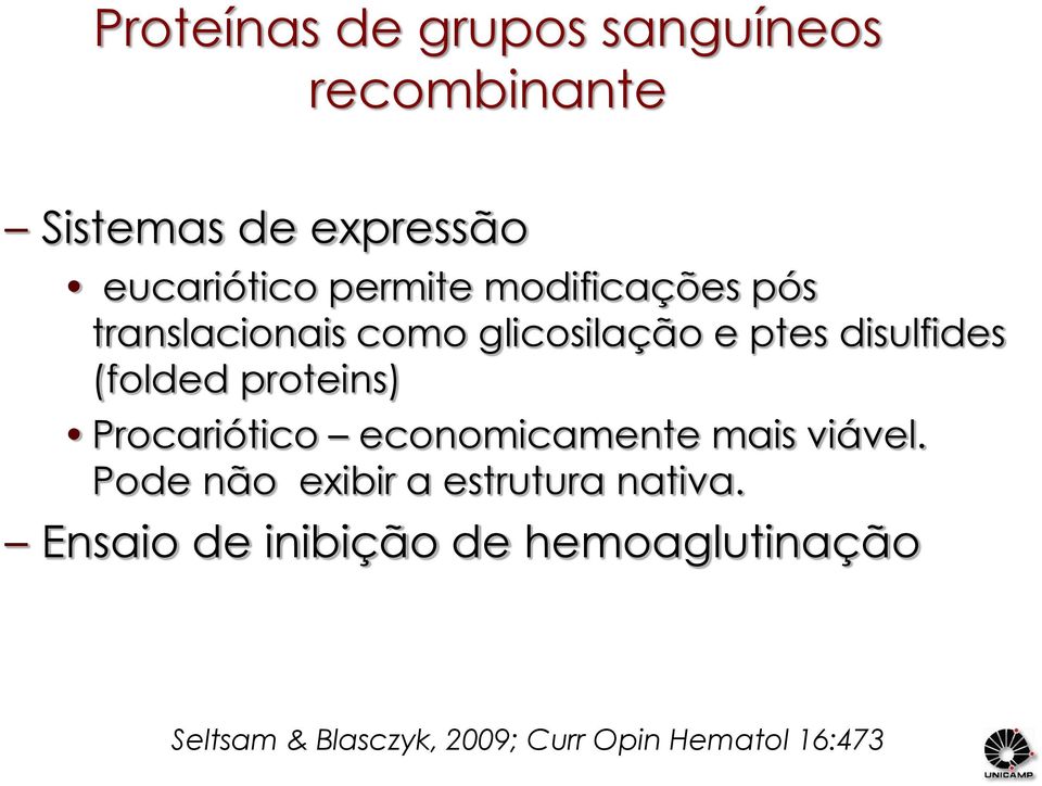 proteins) Procariótico economicamente mais viável.