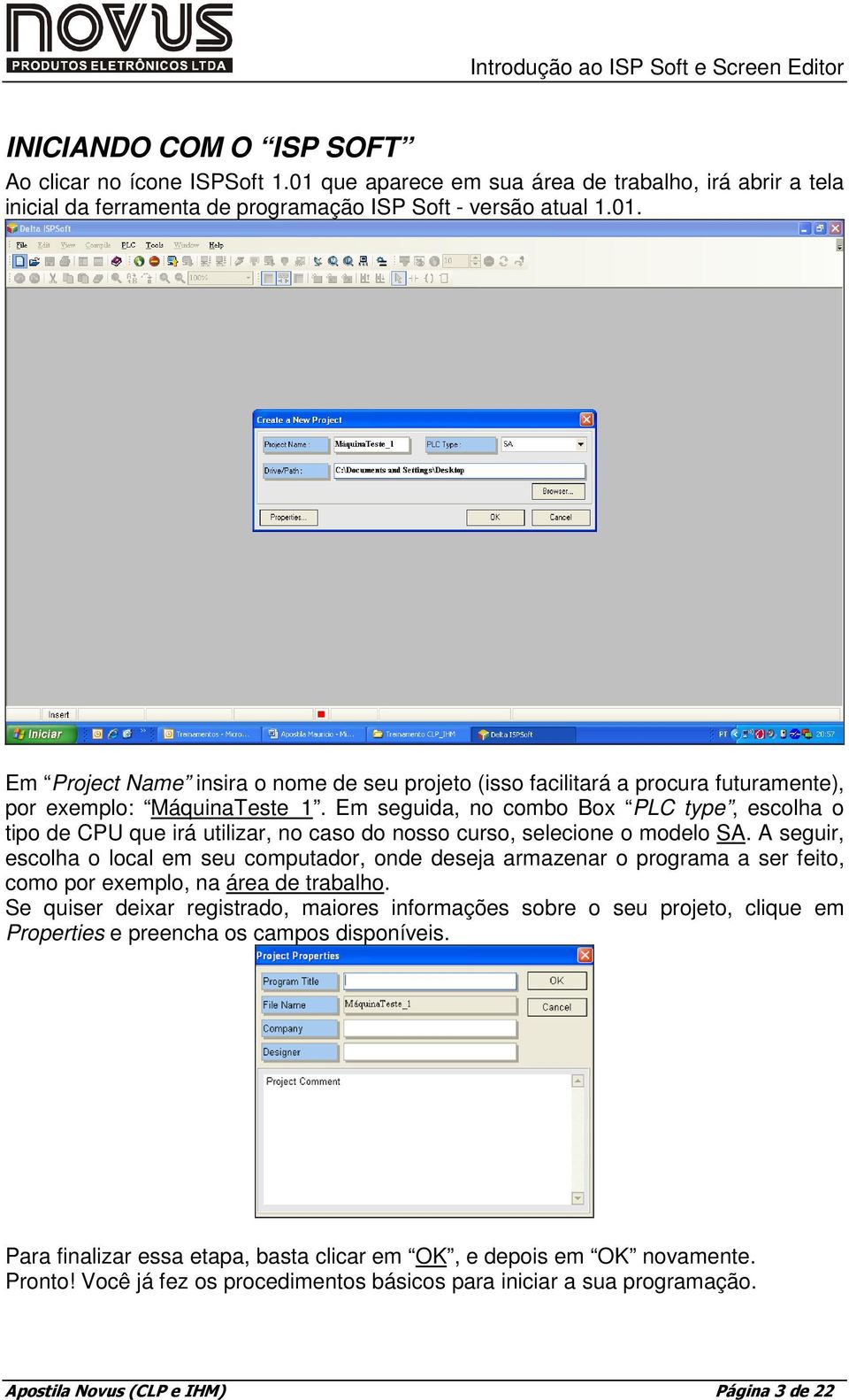 A seguir, escolha o local em seu computador, onde deseja armazenar o programa a ser feito, como por exemplo, na área de trabalho.