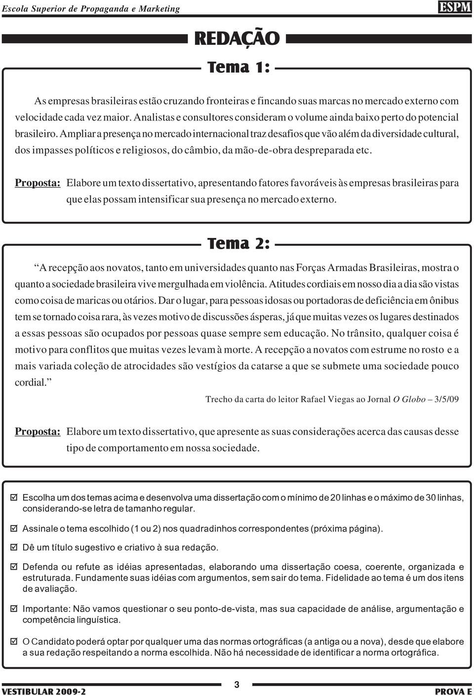 Ampliar a presença no mercado internacional traz desafios que vão além da diversidade cultural, dos impasses políticos e religiosos, do câmbio, da mão-de-obra despreparada etc.