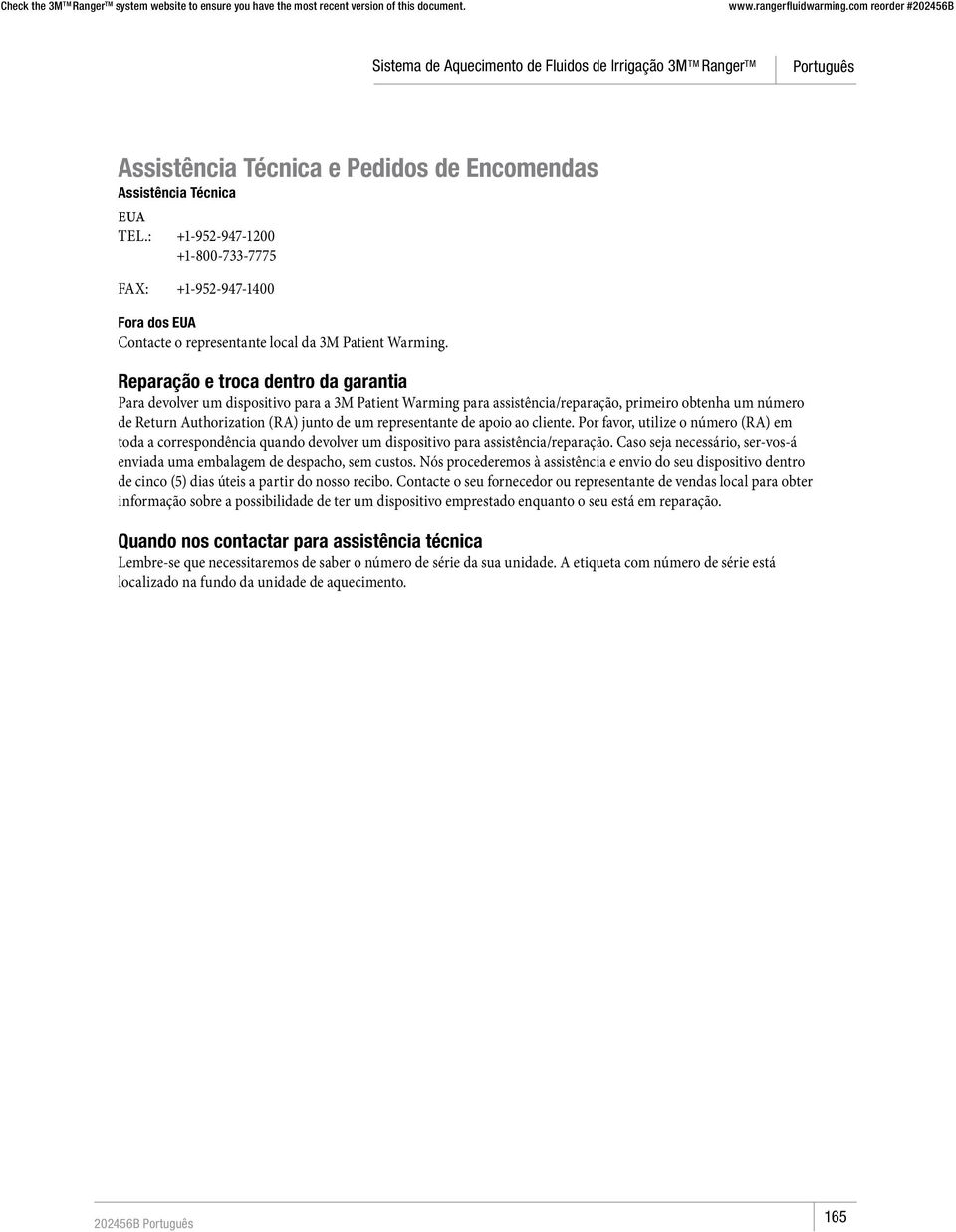 representante de apoio ao cliente. Por favor, utilize o número (RA) em toda a correspondência quando devolver um dispositivo para assistência/reparação.