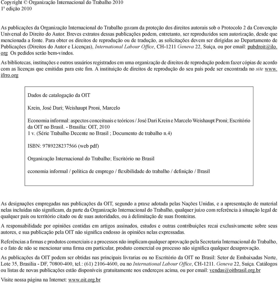 Para obter os direitos de reprodução ou de tradução, as solicitações devem ser dirigidas ao Departamento de Publicações (Direitos do Autor e Licenças), International Labour Office, CH-1211 Geneva 22,