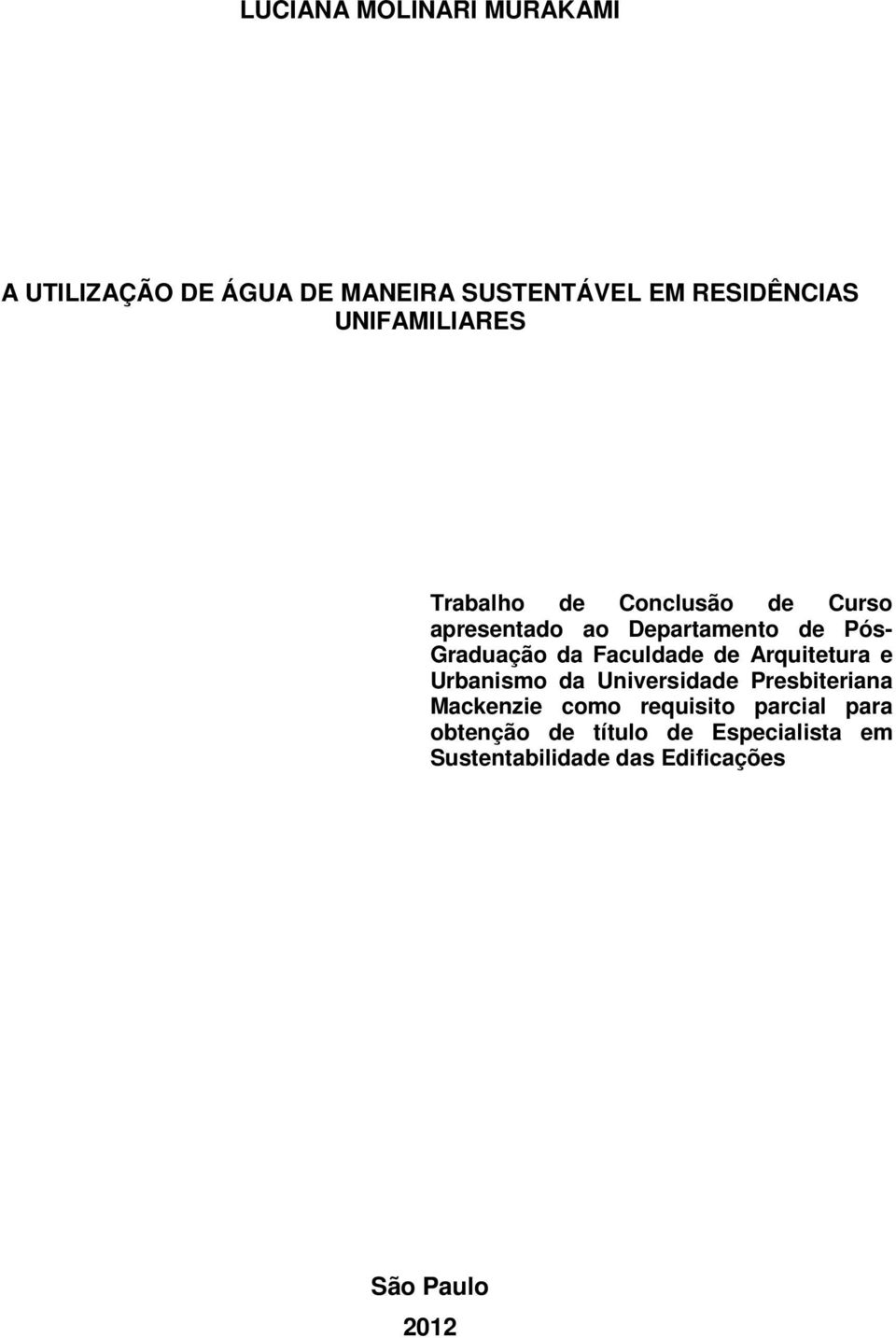 da Faculdade de Arquitetura e Urbanismo da Universidade Presbiteriana Mackenzie como