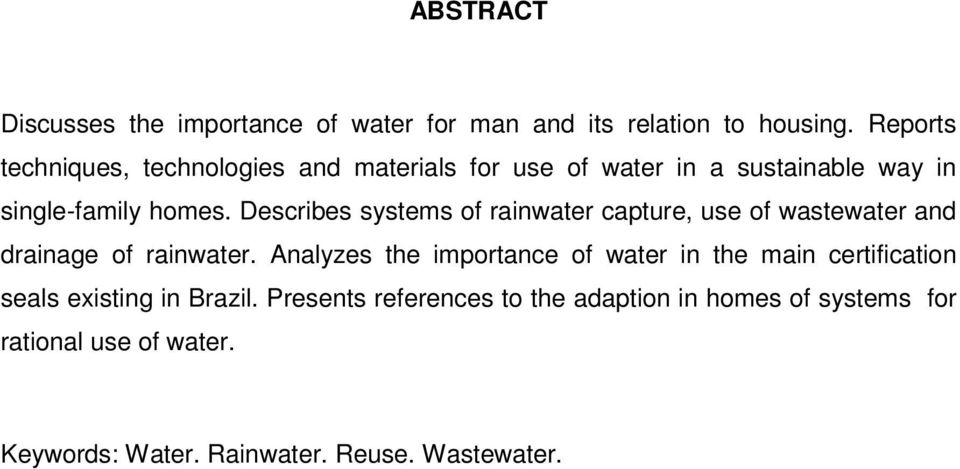 Describes systems of rainwater capture, use of wastewater and drainage of rainwater.