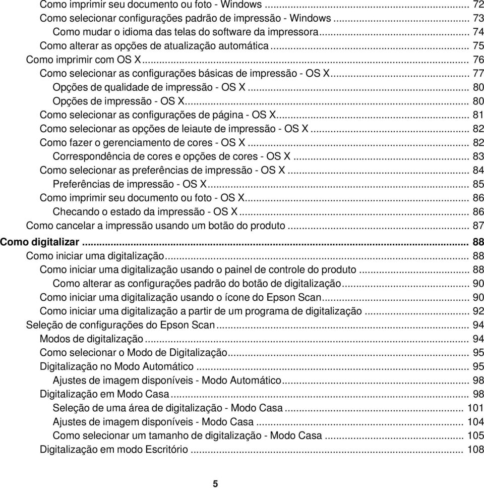 .. 80 Opções de impressão - OS X... 80 Como selecionar as configurações de página - OS X... 81 Como selecionar as opções de leiaute de impressão - OS X... 82 Como fazer o gerenciamento de cores - OS X.