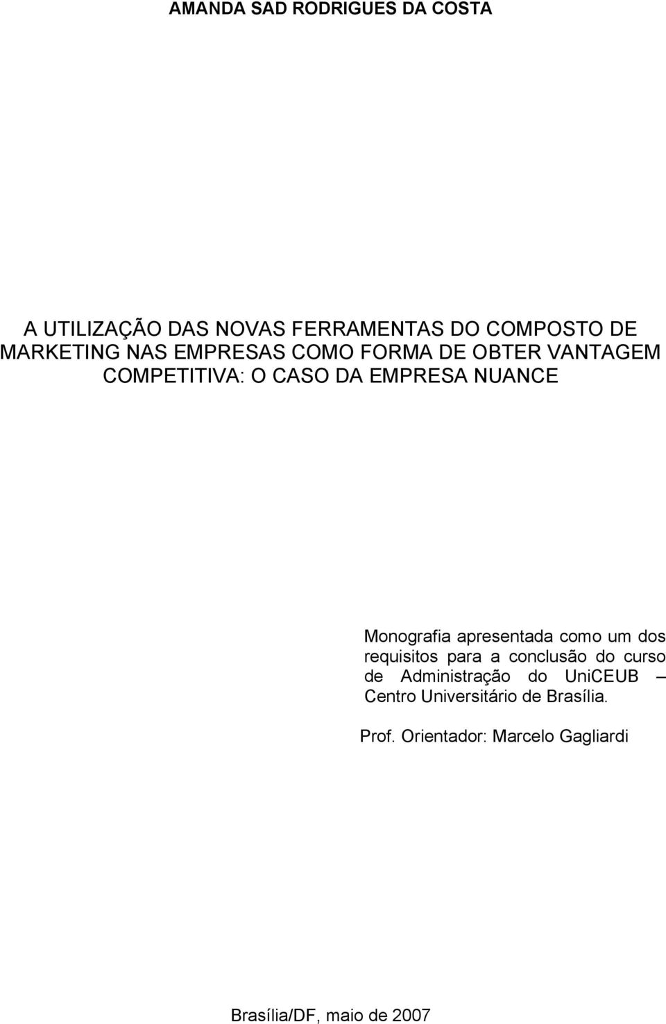 apresentada como um dos requisitos para a conclusão do curso de Administração do UniCEUB