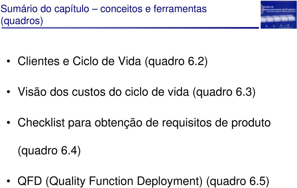 2) Visão dos custos do ciclo de vida (quadro 6.