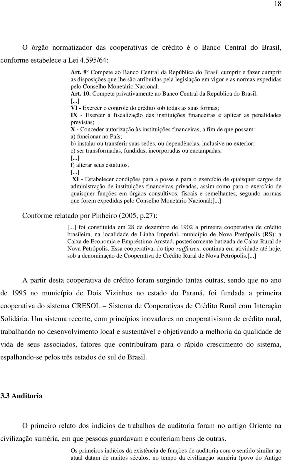 10. Compete privativamente ao Banco Central da República do Brasil: [.