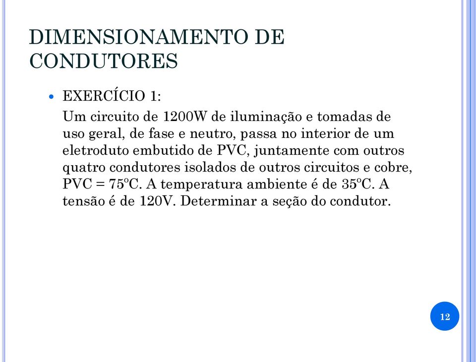 outros quatro condutores isolados de outros circuitos e cobre, PVC = 75ºC.