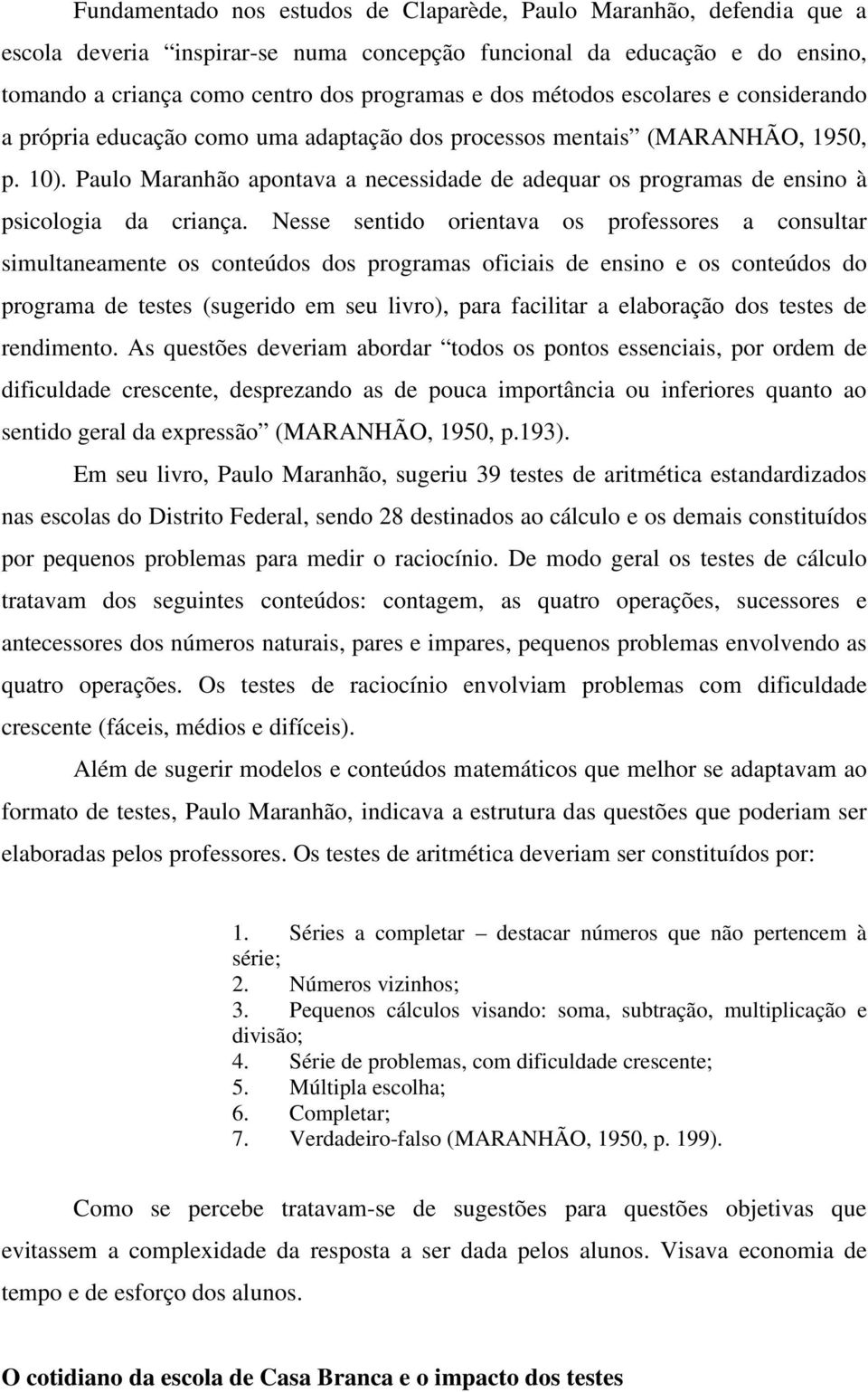Paulo Maranhão apontava a necessidade de adequar os programas de ensino à psicologia da criança.