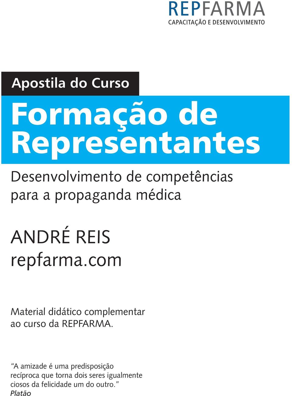 com Material didático complementar ao curso da REPFARMA.