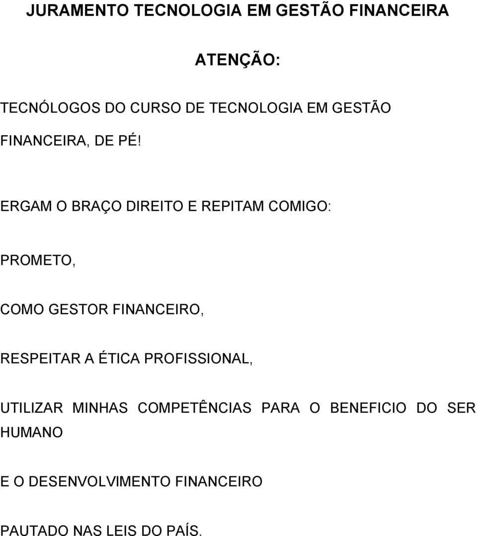 COMO GESTOR FINANCEIRO, RESPEITAR A ÉTICA PROFISSIONAL, UTILIZAR