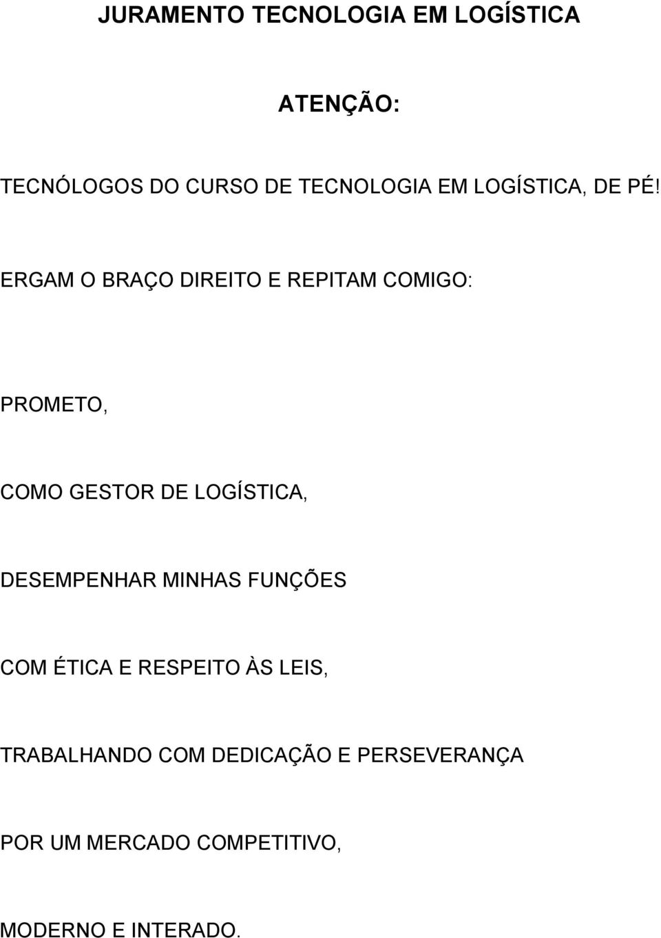 COMO GESTOR DE LOGÍSTICA, DESEMPENHAR MINHAS FUNÇÕES COM ÉTICA E