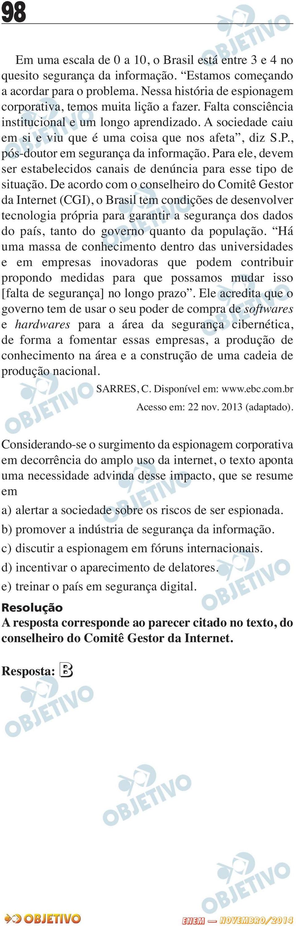 , pós-doutor em segurança da informação. Para ele, devem ser estabelecidos canais de denúncia para esse tipo de situação.