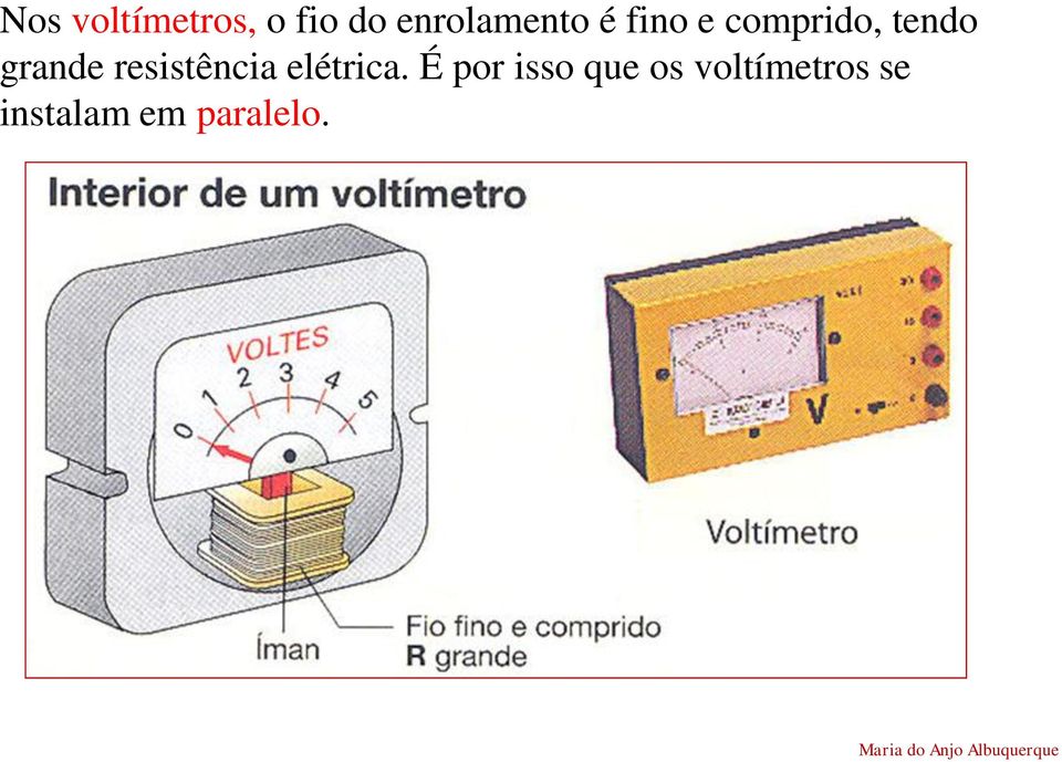 grande resistência elétrica.