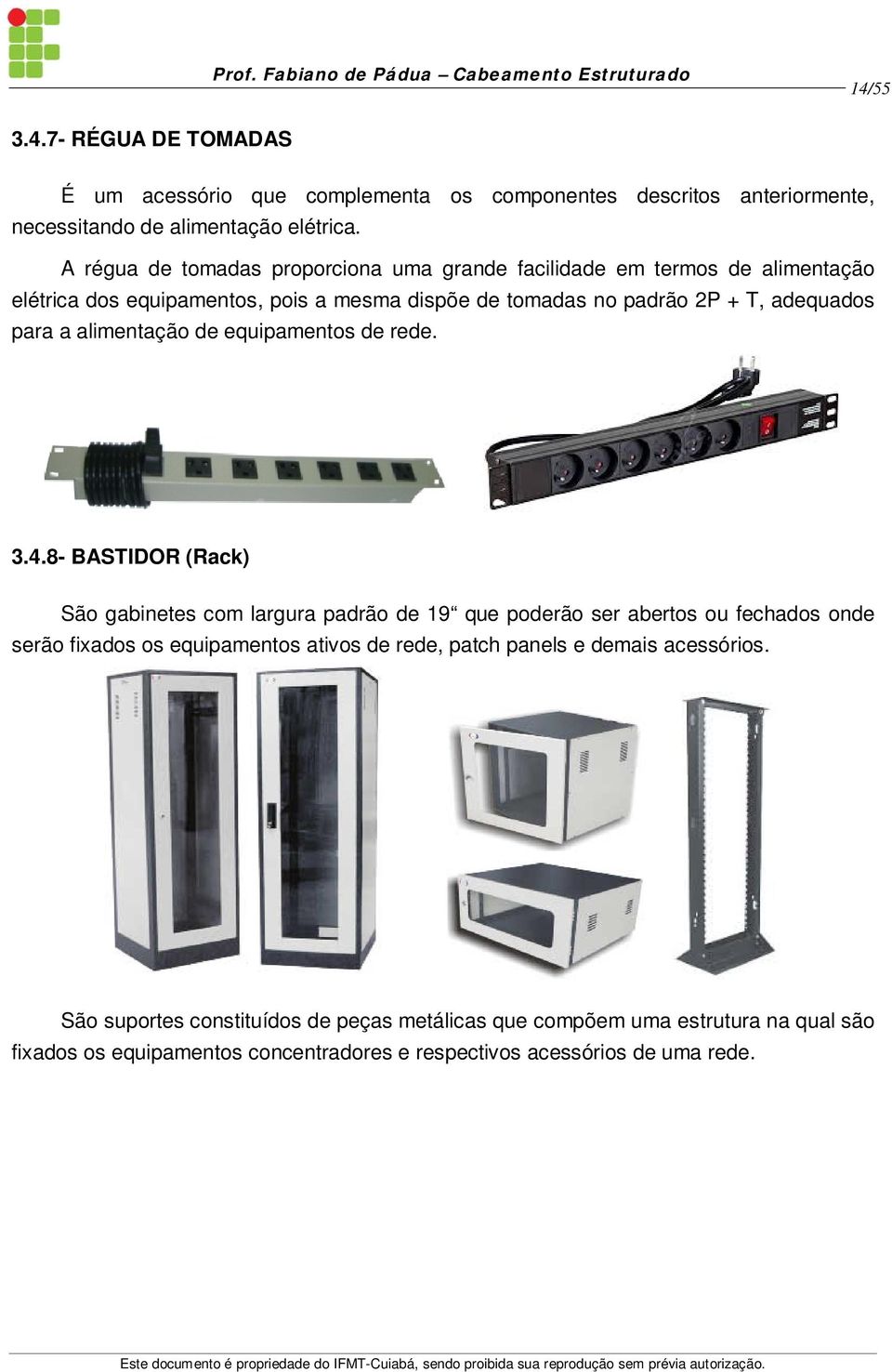 alimentação de equipamentos de rede. 3.4.