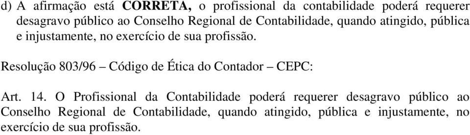 Resolução 803/96 Código de Ética do Contador CEPC: Art. 14.